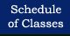 Schedule of Classes